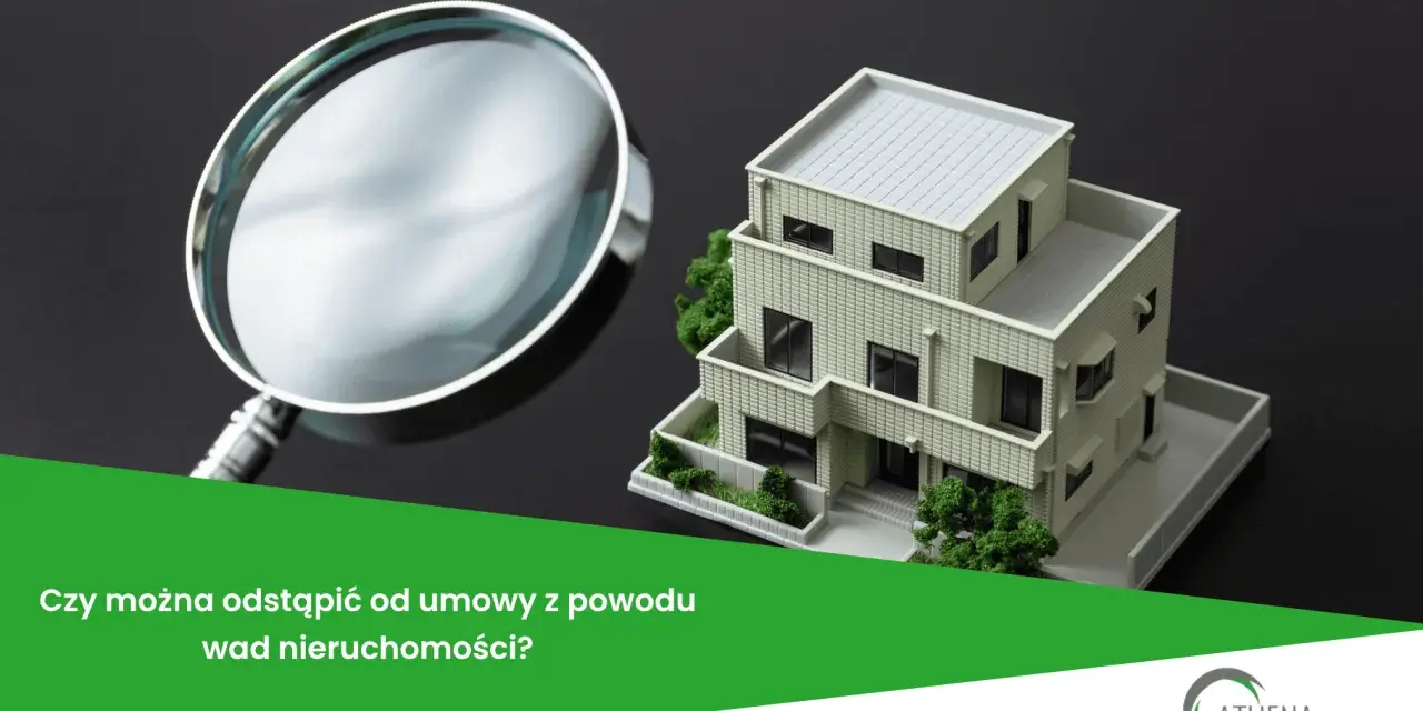 Model domu pod lupą. Czy można odstąpić od umowy zawartej na odległość z powodu wad nieruchomości?