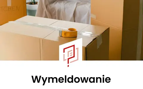 Pudełka do przeprowadzki, taśma klejąca i dyskretny symbol. Dowiedz się, jak się wymeldować i rozpocząć nowy etap.
